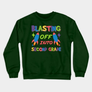 Blasting Off Into second  grade Teachers Rocket Trail Guiding from Kindergarten to Second Grade Crewneck Sweatshirt